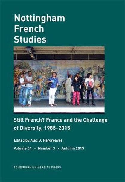 Still French? France and the Challenge of Diversity, 1985-2015: Nottingham French Studies Volume 54, Number 3 by Alec Hargreaves