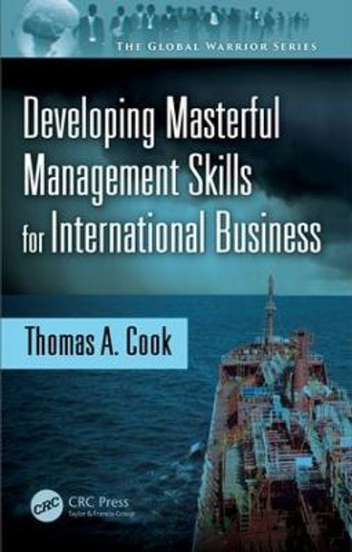 Developing Masterful Management Skills for International Business by Thomas A. Cook