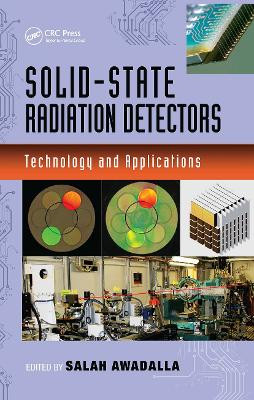 Solid-State Radiation Detectors: Technology and Applications by Salah Awadalla