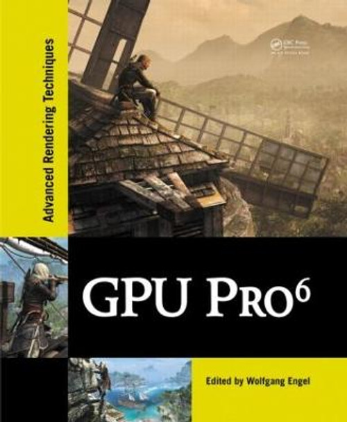 GPU Pro 6: Advanced Rendering Techniques Wolfgang Engel 9781482264616