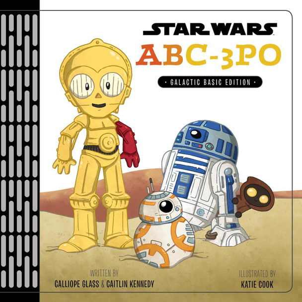 Star Wars Abc-3PO: Alphabet Book by Calliope Glass