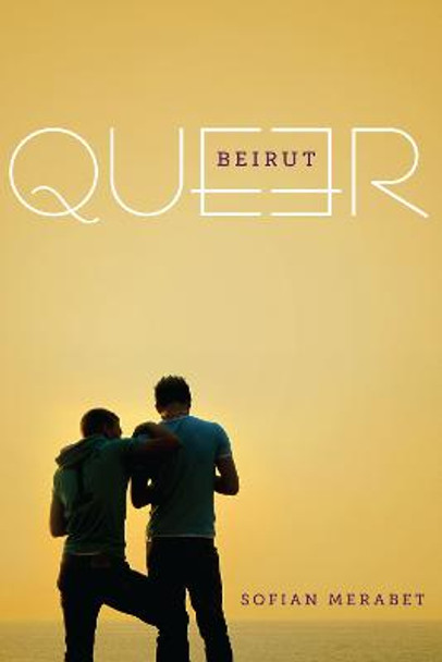 Queer Beirut by Sofian Merabet