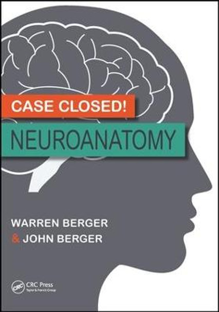 Case Closed! Neuroanatomy by Warren Berger