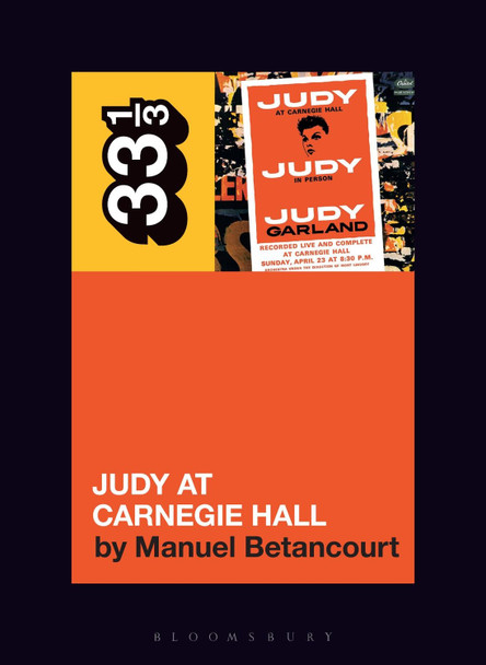Judy Garland's Judy at Carnegie Hall by Manuel Betancourt