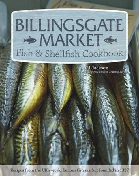 Billingsgate Market Fish & Shellfish Cookbook by C. J. Jackson