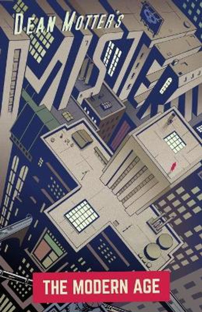 Mister X: The Modern Age by Dean Motter