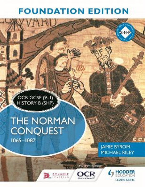 OCR GCSE (9-1) History B (SHP) Foundation Edition: The Norman Conquest 1065-1087 by Jamie Byrom