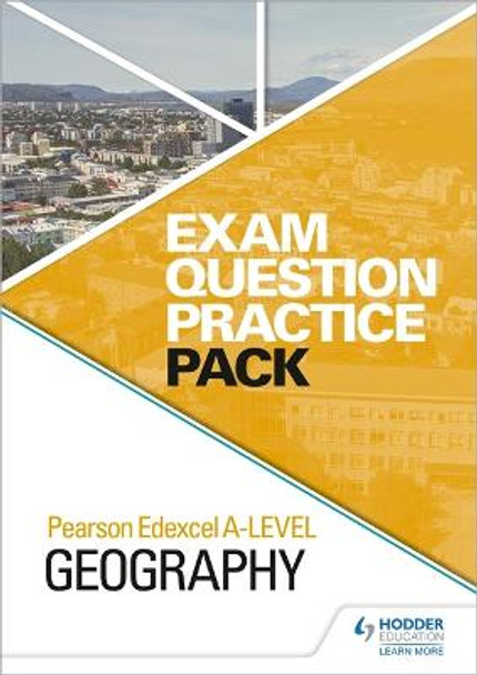 Pearson Edexcel A-level Geography Exam Question Practice Pack by Hodder Education