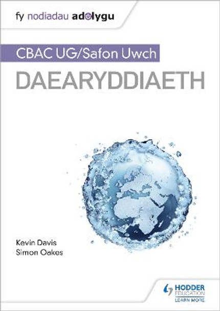 Fy Nodiadau Adolygu: CBAC UG/Safon Uwch Daearyddiaeth My Revision Notes: WJEC/Eduqas AS/A-level Geography Welsh-language edition) by Kevin Davis