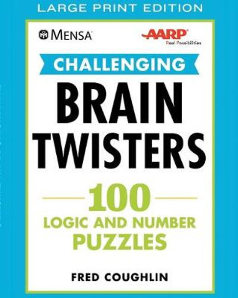 Mensa(r) Aarp(r) Challenging Brain Twisters: 100 Logic and Number Puzzles by Fred Coughlin