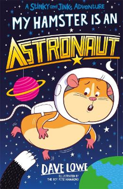 My Hamster is an Astronaut by Dave Lowe