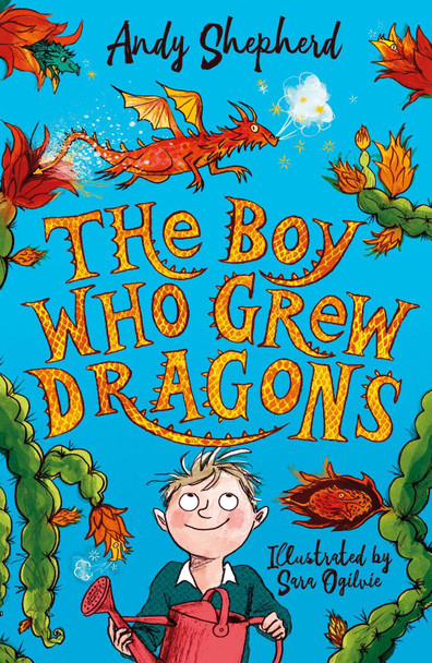 The Boy Who Grew Dragons (The Boy Who Grew Dragons 1) by Andy Shepherd