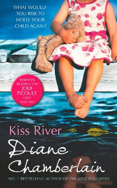 Kiss River (The Keeper Trilogy, Book 3) by Diane Chamberlain