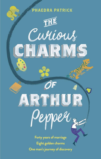 The Curious Charms Of Arthur Pepper by Phaedra Patrick
