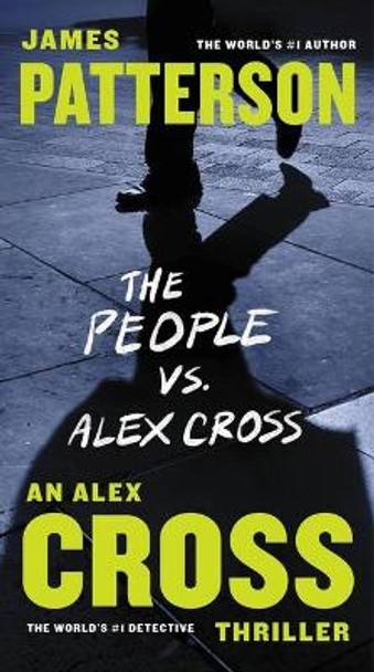 The People vs. Alex Cross by James Patterson