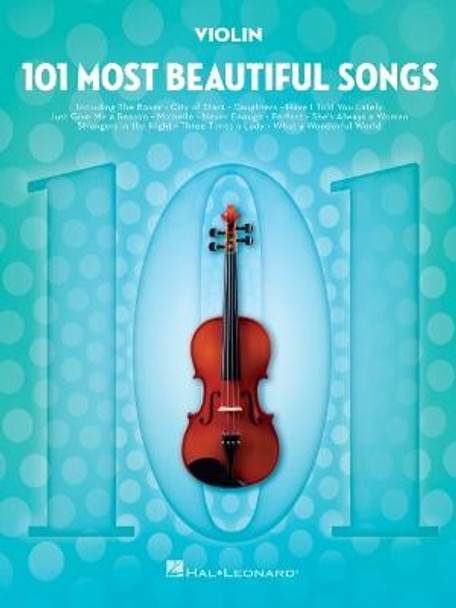 101 Most Beautiful Songs for Violin: For Violin by Hal Leonard Corp