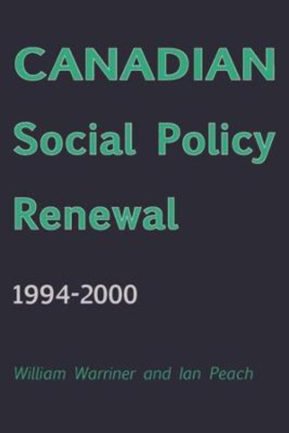 Canadian Social Policy Renewal, 1994-2000 by William Warriner