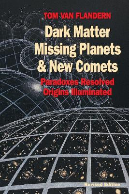 Dark Matter,missing Planets by Tom Van Flandern