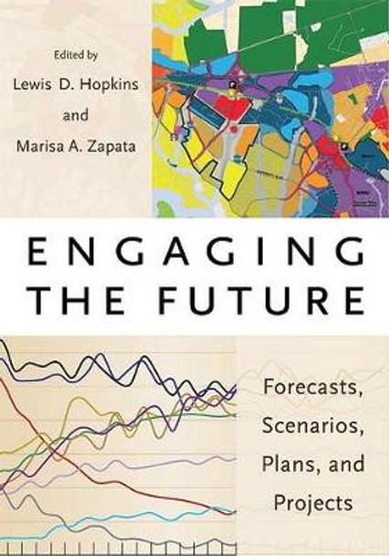 Engaging the Future: Forecasts, Scenarios, Plans, and Projects by Lewis D Hopkins