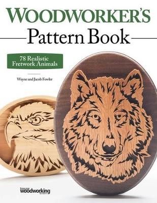 Woodworkers Pattern Book by Wayne Fowler