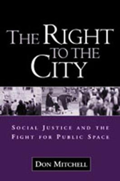 The Right to the City: Social Justice and the Fight for Public Space by Don Mitchell