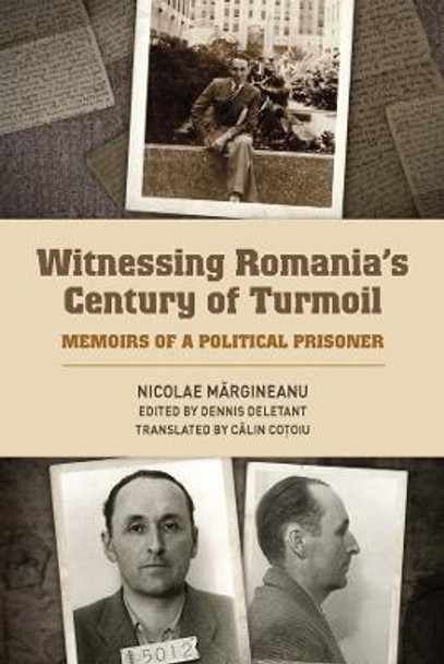 Witnessing Romania`s Century of Turmoil - Memoirs of a Political Prisoner by Nicolae Margineanu