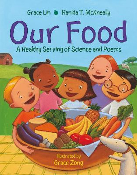 Our Food: A Healthy Serving of Science and Poems by Grace Lin