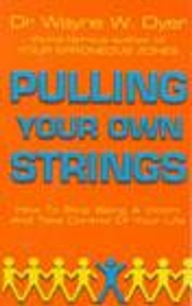 Pulling Your Own Strings by Dr. Wayne W. Dyer 9780099454403 [USED COPY]