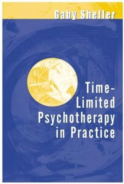 Time-Limited Psychotherapy in Practice by Gaby Shefler