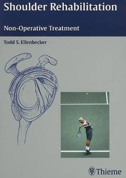 Shoulder Rehabilitation: Non-Operative Treatment by Todd S. Ellenbecker