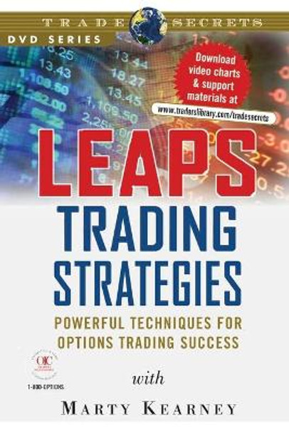 LEAPS Trading Strategies: Powerful Techniques for Options Trading Success by Marty Kearney