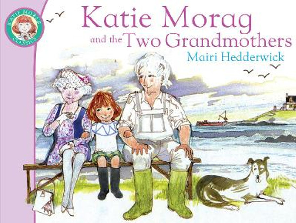 Katie Morag And The Two Grandmothers by Mairi Hedderwick