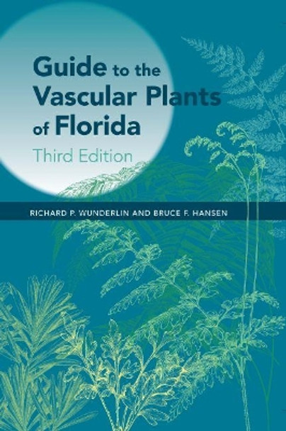 Guide to the Vascular Plants of Florida by Richard P. Wunderlin 9780813035437