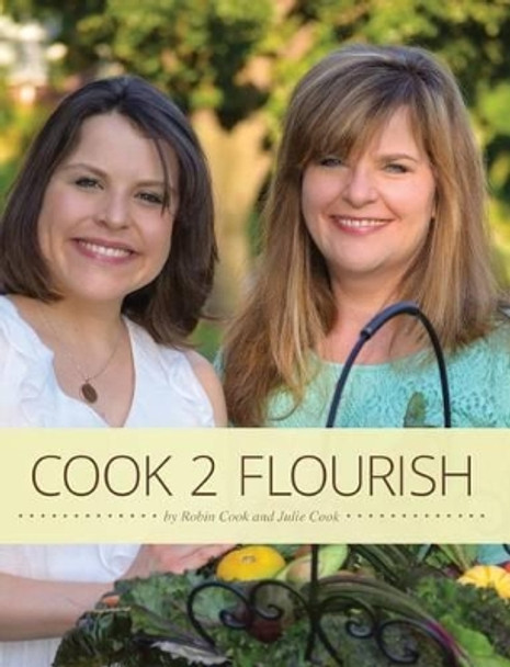Cook 2 Flourish by Robin Cook 9780990301080