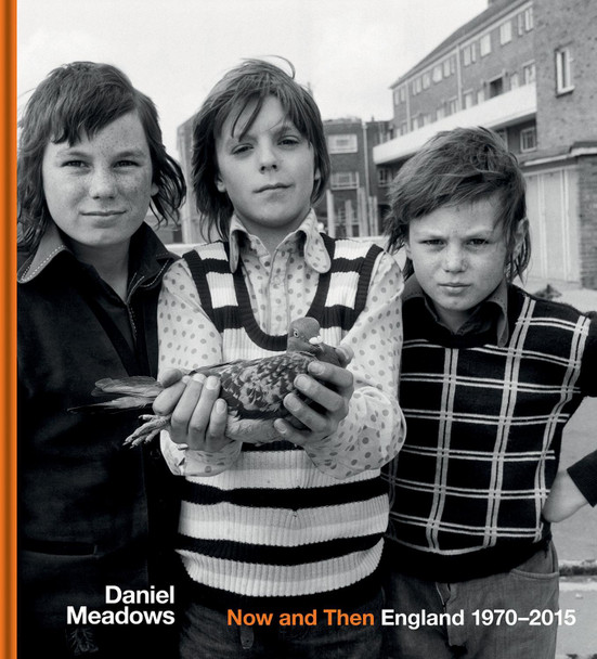 Now and Then: England 1970-2015 Daniel Meadows 9781851245338