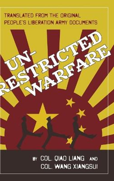 Unrestricted Warfare: China's Master Plan to Destroy America by Colonel Qiao Liang