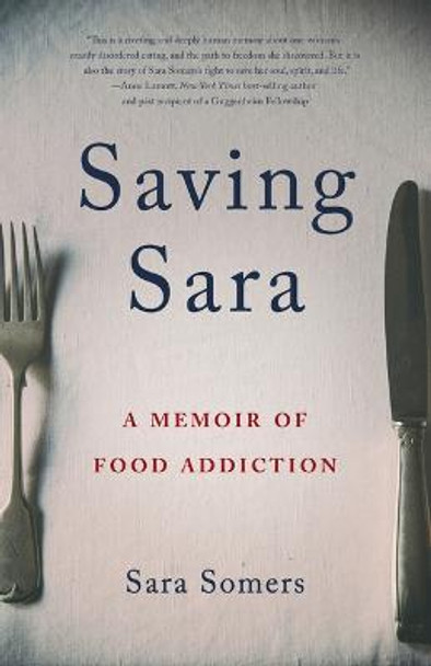 Saving Sara: A Memoir of Food Addiction by Sara Somers