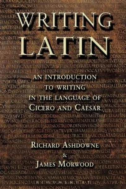 Writing Latin by Richard K. Ashdowne