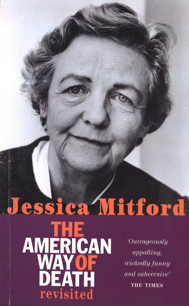 The American Way Of Death Revisited Jessica Mitford 9781860497629 The American Way Of Death Revisited Jessica Mitford 9781860497629
