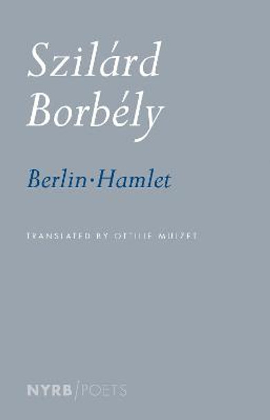 Berlin-Hamlet by Ottilie Mulzet