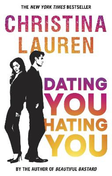 Dating You, Hating You: the perfect enemies-to-lovers romcom that'll have you laughing out loud by Christina Lauren