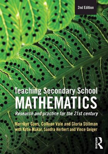 Teaching Secondary School Mathematics: Research and Practice for the 21st Century by Merrilyn Goos