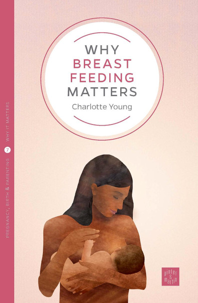 Why Breastfeeding Matters by Charlotte Young