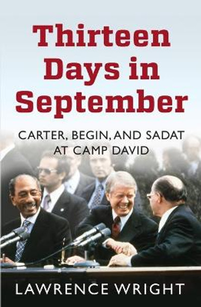 Thirteen Days in September: The Dramatic Story of the Struggle for Peace in the Middle East by Lawrence Wright