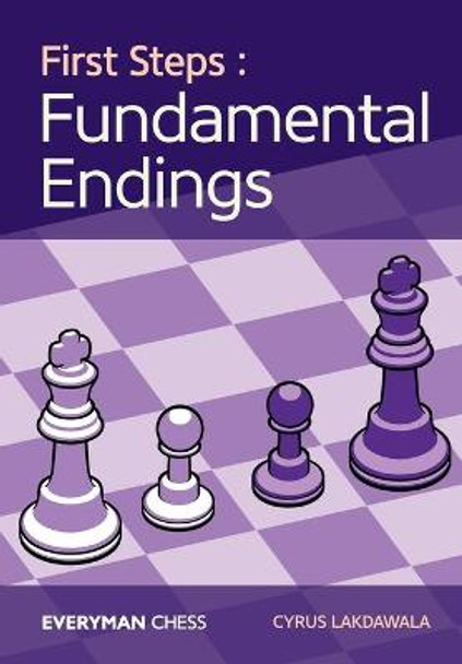 First Steps: Fundamental Endings by Cyrus Lakdawala