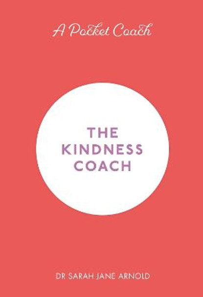 A Pocket Coach: The Kindness Coach by Dr. Sarah Jane Arnold