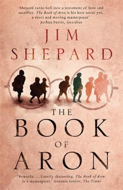 The Book of Aron by Jim Shepard