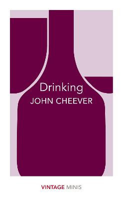 Drinking: Vintage Minis John Cheever 9781784872649