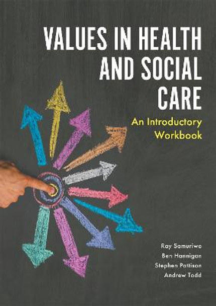 Values in Health and Social Care: An Introductory Workbook by Ray Samuriwo