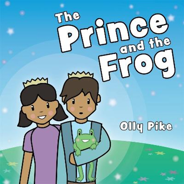 The Prince and the Frog: A Story to Help Children Learn About Same-Sex Relationships by Olly Pike